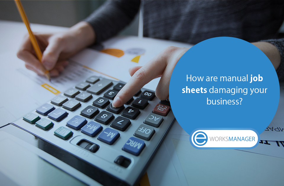 How are manual job sheets damaging your business