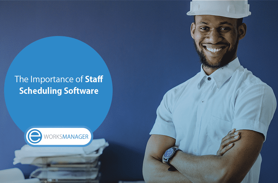 The Importance of Staff Scheduling Software