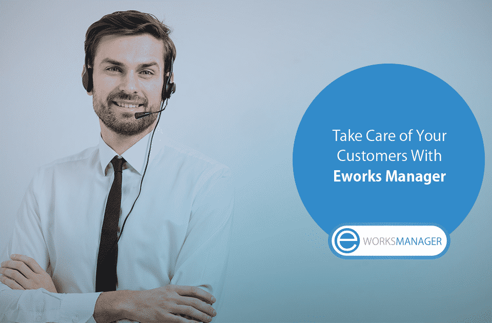 Eworks Manager and Customer Care