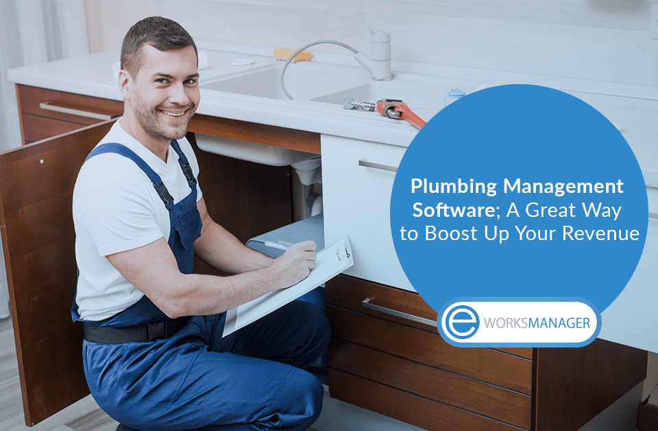 Plumbing Management Software; A Great Way to Boost Up Your Revenue