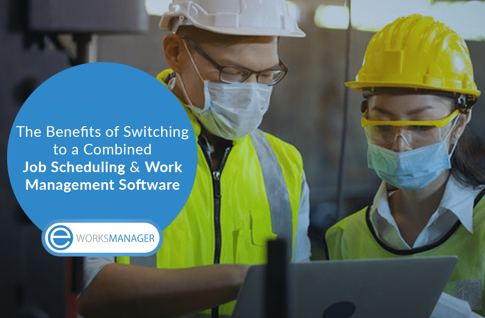 The Benefits of Switching to a Combined Job Scheduling & Work Management Software