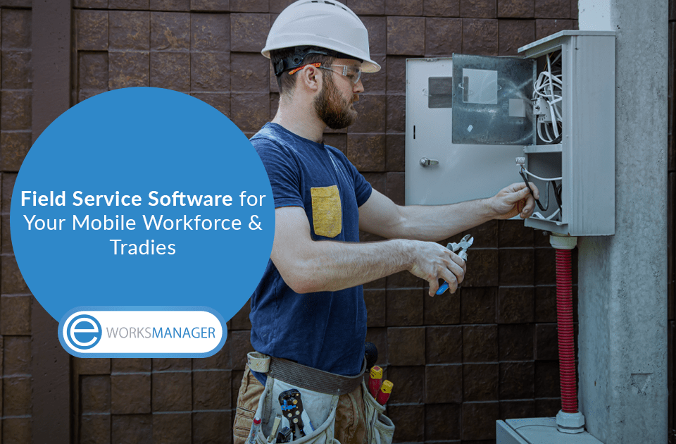 Field Service Software for Your Mobile Workforce and Tradies