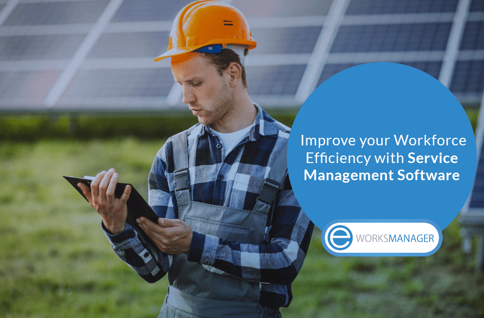 Deliver Excellent Services and Improve your Workforce Efficiency with Service Management Software